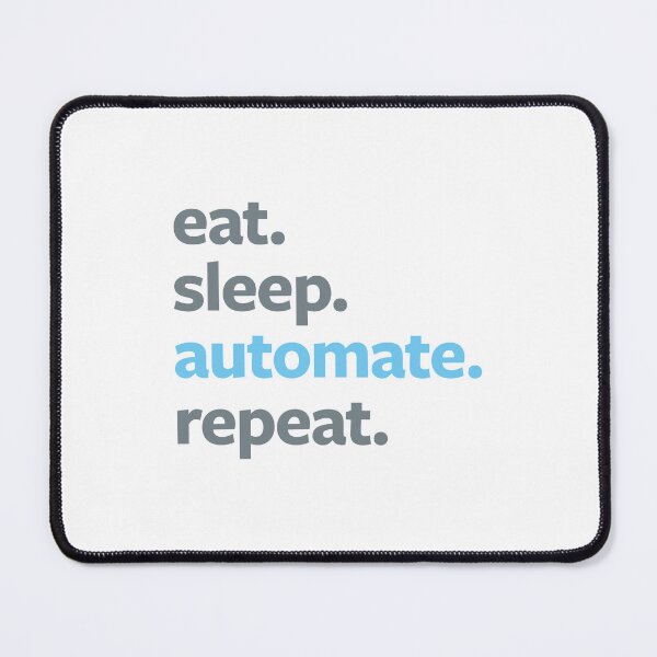 Item preview, Eat Sleep Automate Repeat designed and sold by automationart.