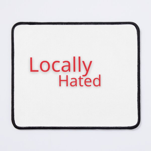 Item preview, Locally Hated sticker t shirt designed and sold by abdmrf.