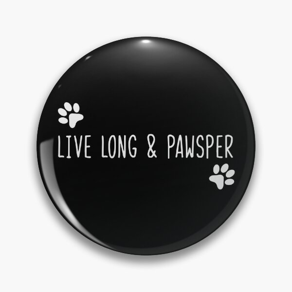 Item preview, live long and pawsper  designed and sold by WilliamsGFX.