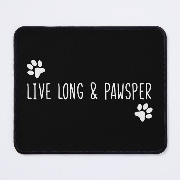 Item preview, live long and pawsper  designed and sold by WilliamsGFX.