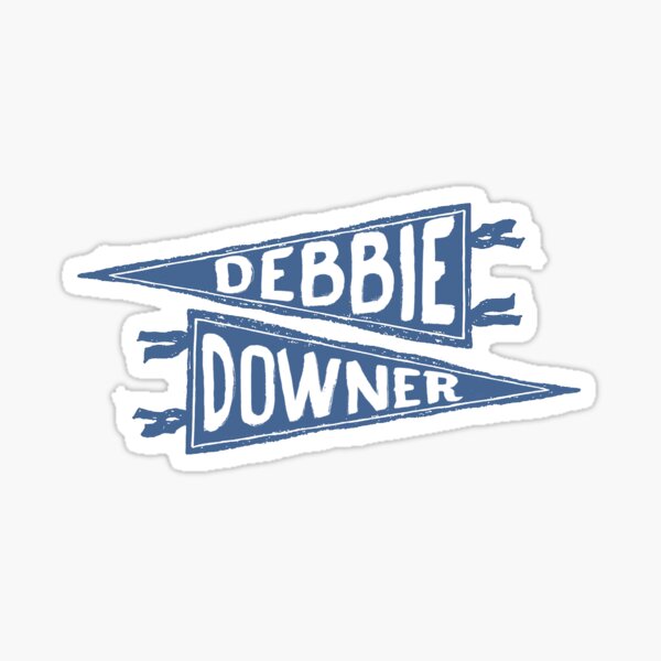 Debbie Downer Sticker