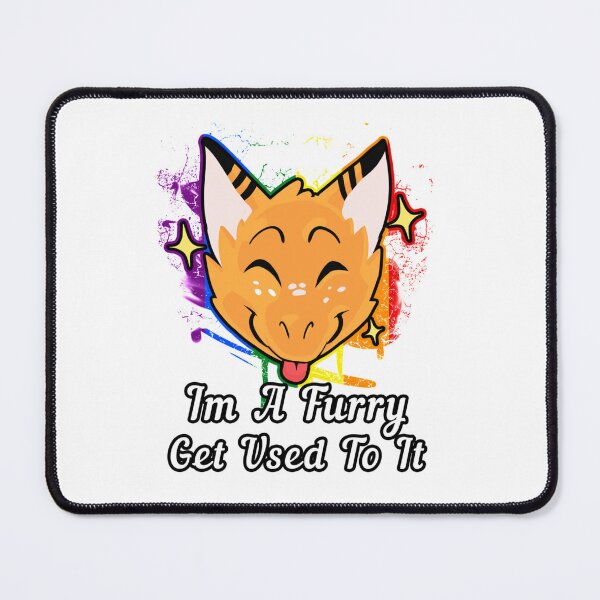 Item preview, Im A Furry! Get Used To It designed and sold by ArtTravel2303.