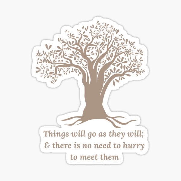 Item preview, Things will go as they will & there is no need to hurry to meet them - Black designed and sold by Tolkienian.