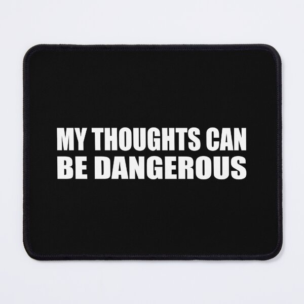Item preview, My thoughts can be dangerous designed and sold by Colorfulandfun.