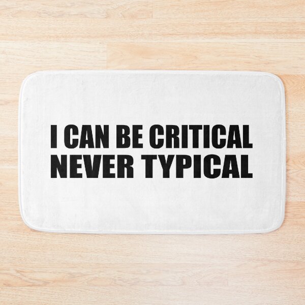 Item preview, I can be critical, never typical designed and sold by Colorfulandfun.