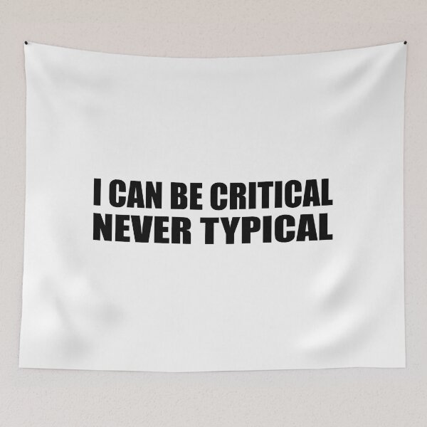 Item preview, I can be critical, never typical designed and sold by Colorfulandfun.