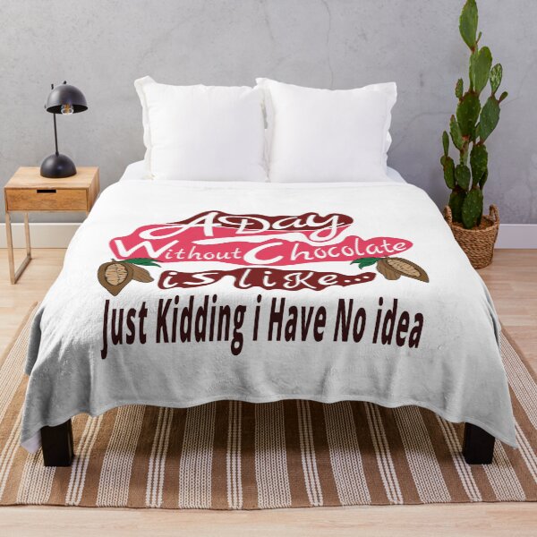 Item preview, A Day Without Chocolate Is Like Just Kidding I Have No Idea in pink designed and sold by Heavdaiin.