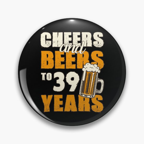 Item preview, Cheers and Beers to 39 years, funny birthday gift designed and sold by HeavyStyle.