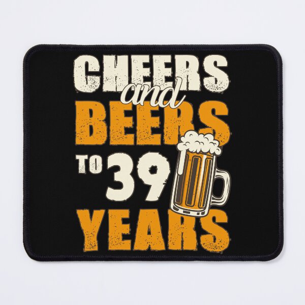 Item preview, Cheers and Beers to 39 years, funny birthday gift designed and sold by HeavyStyle.