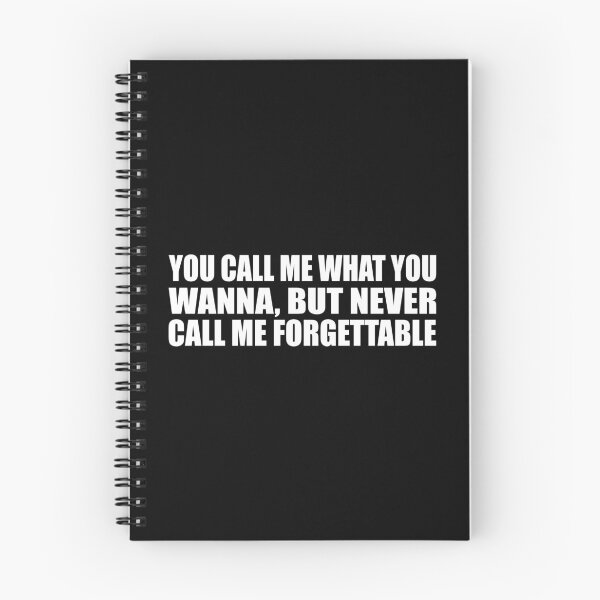 Item preview, You call me what you wanna, but never call me forgettable designed and sold by Colorfulandfun.