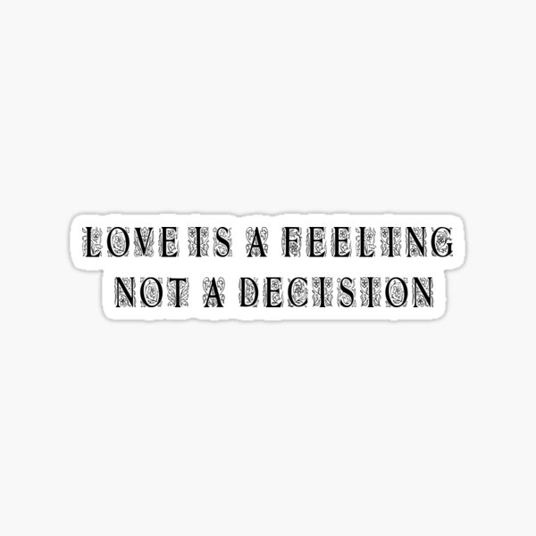 love-is-a-feeling-not-a-decision-love-quotes-for-her-romantic-love