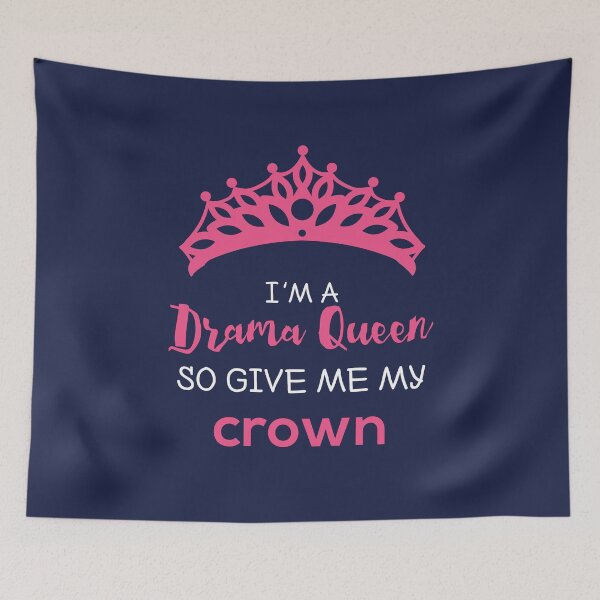 Item preview, I'm a Drama Queen So Bring Me My Crown designed and sold by jaygo.