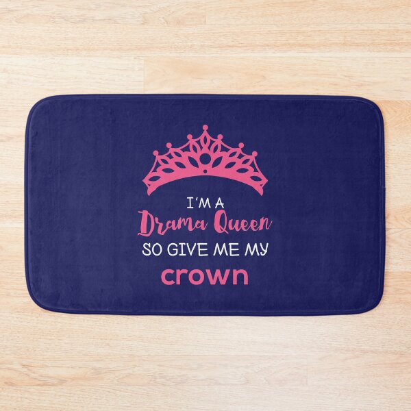 Item preview, I'm a Drama Queen So Bring Me My Crown designed and sold by jaygo.