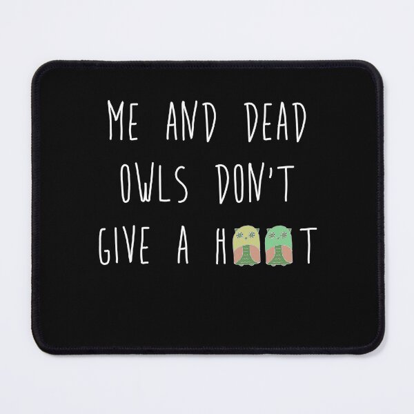Item preview, me and dead owls don't give a hoot designed and sold by shedellamorte.