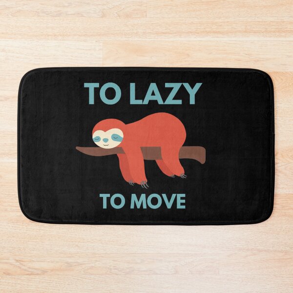 Item preview, Too Lazy To Move designed and sold by Thetruemo.