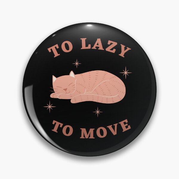 Item preview, Too Lazy To Move designed and sold by Thetruemo.
