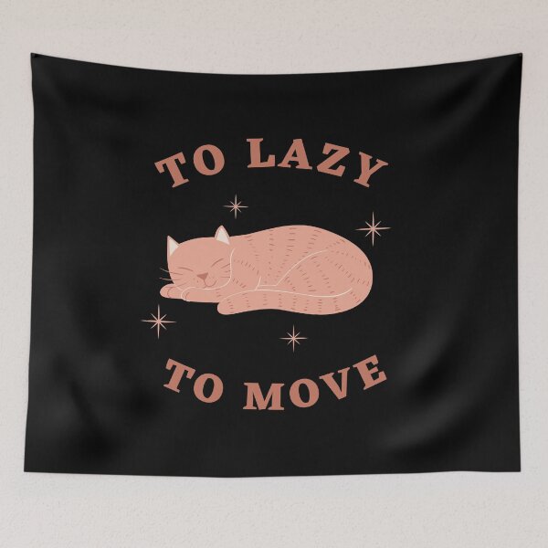 Item preview, Too Lazy To Move designed and sold by Thetruemo.