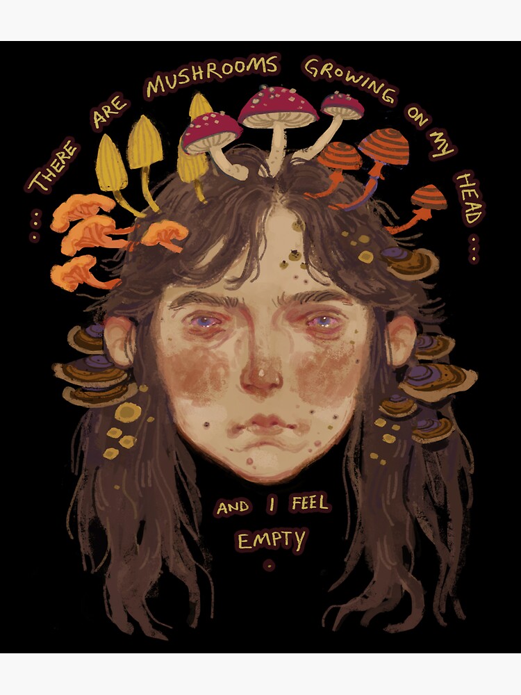 "There are mushrooms growing on my head (print)" Sticker by