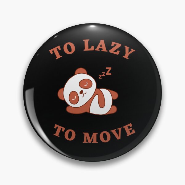 Item preview, Too Lazy To Move designed and sold by Thetruemo.