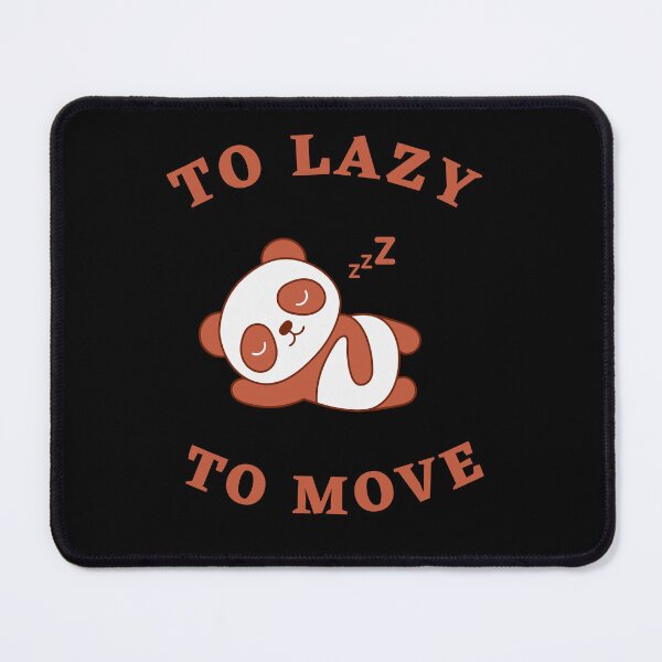 Item preview, Too Lazy To Move designed and sold by Thetruemo.