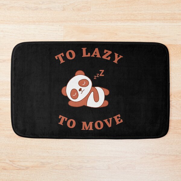 Item preview, Too Lazy To Move designed and sold by Thetruemo.