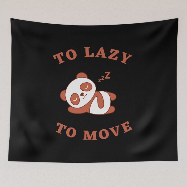 Item preview, Too Lazy To Move designed and sold by Thetruemo.