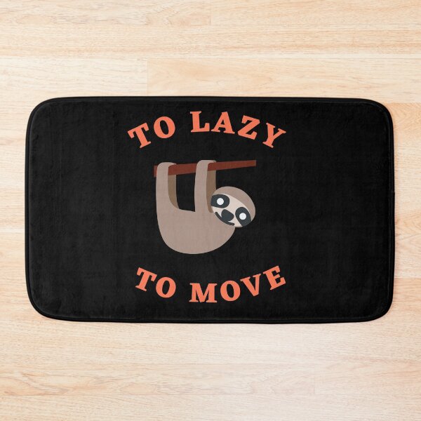 Item preview, Too Lazy To Move designed and sold by Thetruemo.