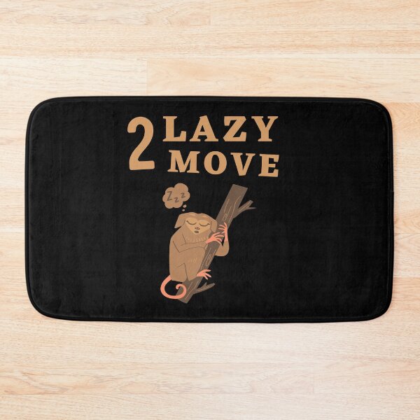 Item preview, Too Lazy To Move designed and sold by Thetruemo.