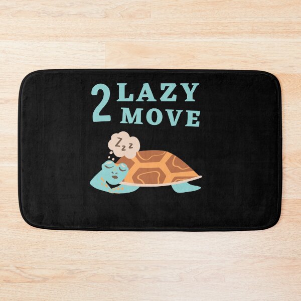 Item preview, Too Lazy To Move designed and sold by Thetruemo.