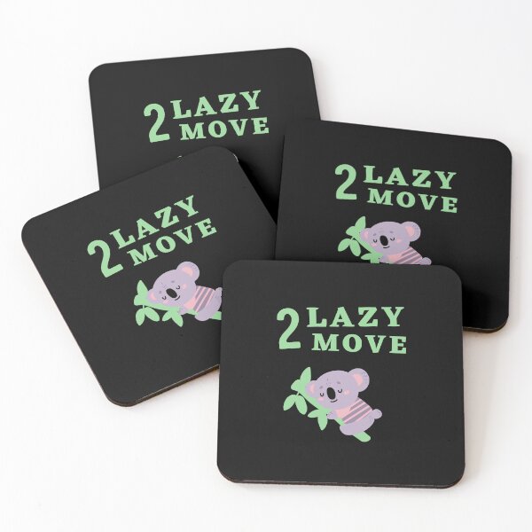 Item preview, Too Lazy To Move designed and sold by Thetruemo.