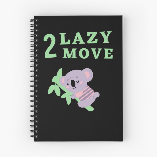 Item preview, Too Lazy To Move designed and sold by Thetruemo.