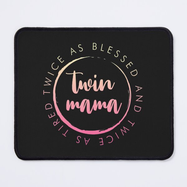 Item preview, Twin Mama Twice as Blessed and Twice as Tired Funny Twin Mom designed and sold by poolbar.