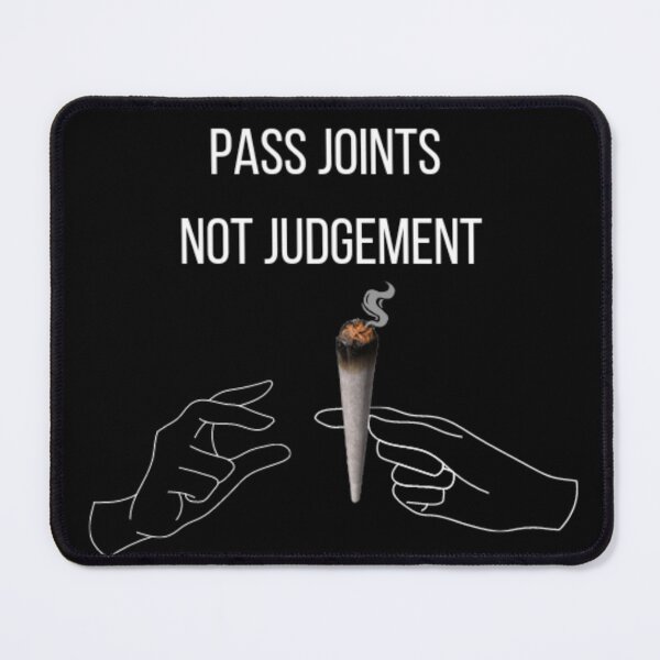 Item preview, Pass joints not judgement designed and sold by Dripkomplex.