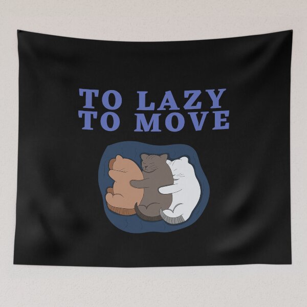 Item preview,  Too Lazy To Move designed and sold by Thetruemo.