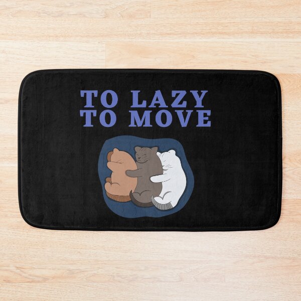 Item preview,  Too Lazy To Move designed and sold by Thetruemo.