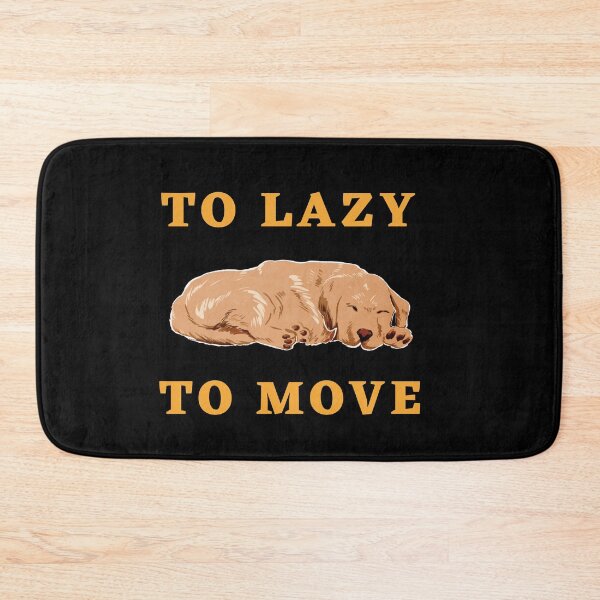 Item preview, Too Lazy To Move designed and sold by Thetruemo.