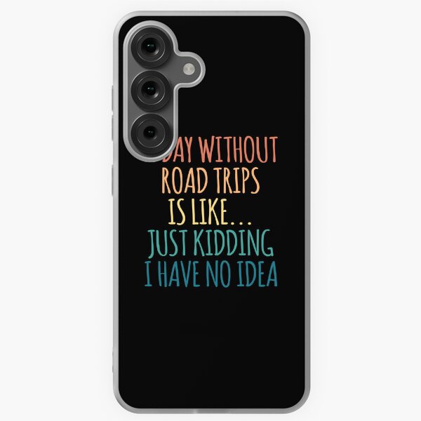 Item preview, A Day Without Road Trips Is Like Just Kidding I Have No Idea designed and sold by kindxinn.