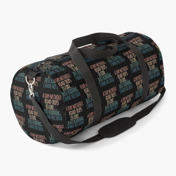 Item preview, A Day Without Road Trips Is Like Just Kidding I Have No Idea designed and sold by kindxinn.