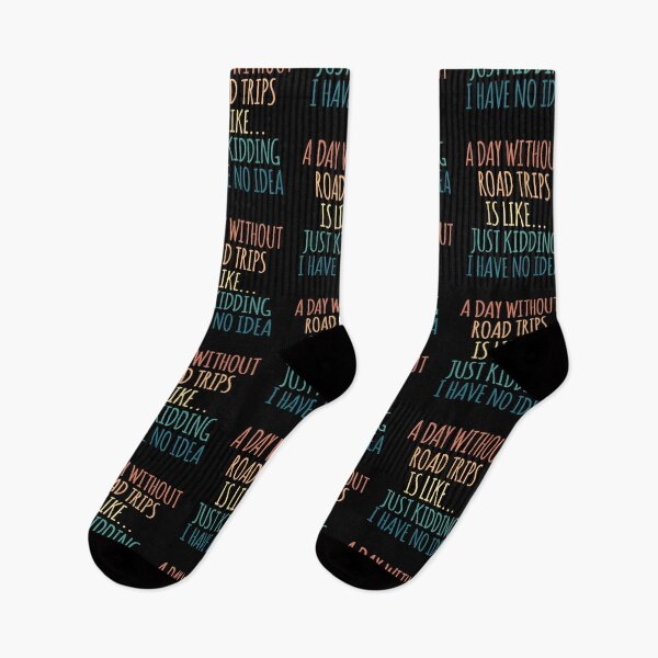 Item preview, A Day Without Road Trips Is Like Just Kidding I Have No Idea designed and sold by kindxinn.