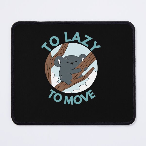 Item preview, Too Lazy To Move designed and sold by Thetruemo.