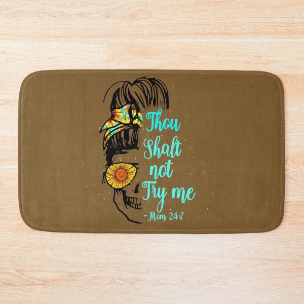 Item preview, Skeleton mom Thou shalt not try me mom 24/7- funny mom/ Mother’s Day designed and sold by Designs Of all kinds.