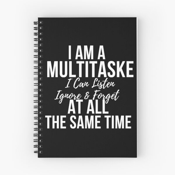 Item preview, I Am A Multitasker I Can Listen Ignore Forget Funny Saying designed and sold by badretop.