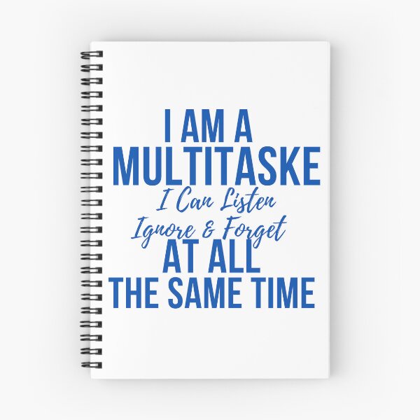 Item preview,  I Am A Multitasker I Can Listen Ignore Forget Funny Saying designed and sold by badretop.