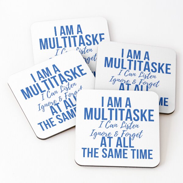 Item preview,  I Am A Multitasker I Can Listen Ignore Forget Funny Saying designed and sold by badretop.
