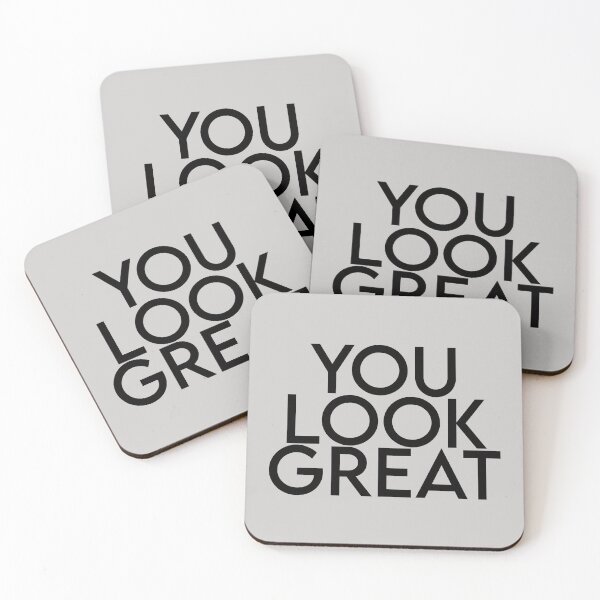 Item preview, You Look Great - Wide Black Text designed and sold by Chubuter.