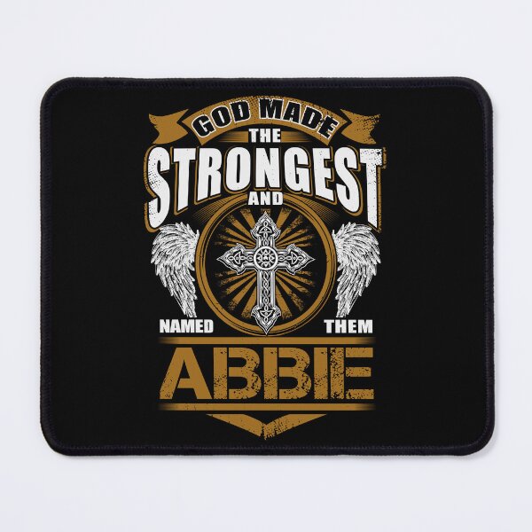 Item preview, Abbie Name T Shirt - God Found Strongest And Named Them Abbie Gift Item Tee designed and sold by ximenalivi.