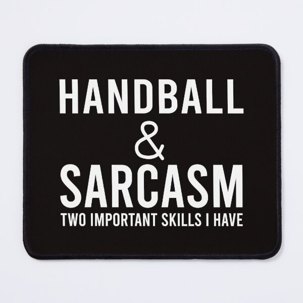 Item preview, Handball And Sarcasm, Handball Quote, Funny Handball designed and sold by Aerial Addicts.