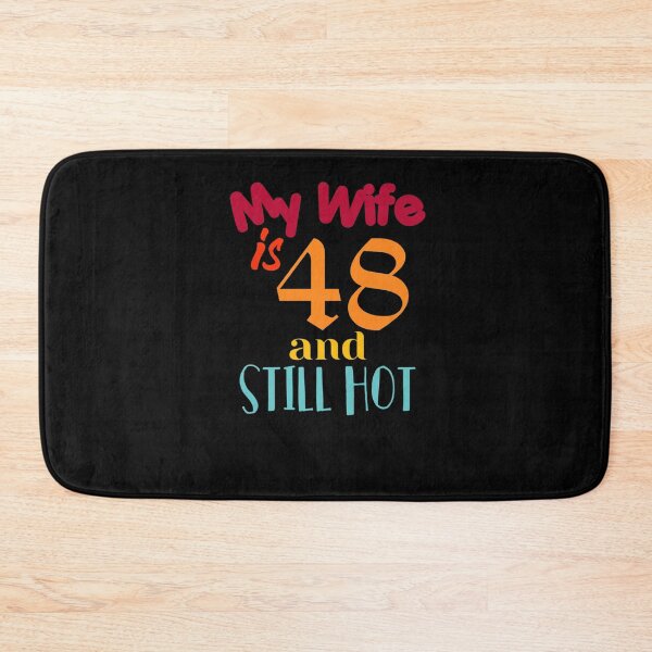 Item preview, FUNNY 48TH BIRTHDAY MY WIFE IS 48 AND STILL HOT DESIGNS designed and sold by sobriowslen.