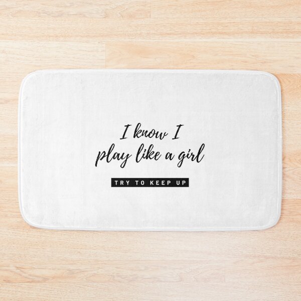 Item preview, I Know I Play Like A Girl, Try To Keep Up designed and sold by SoonSeen.