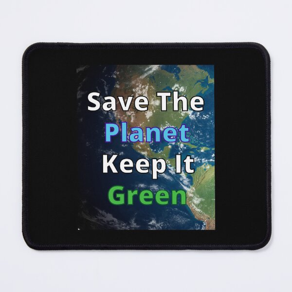 Item preview, Save The Planet, Keep It Green - Climate Change Global Warming Earth Day designed and sold by Digitalme Designs.